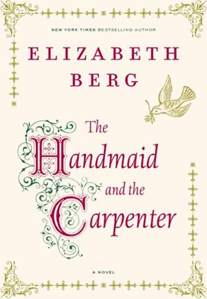 The Handmaid and the Carpenter, Elizabeth Berg - Ebook - 9781588365514