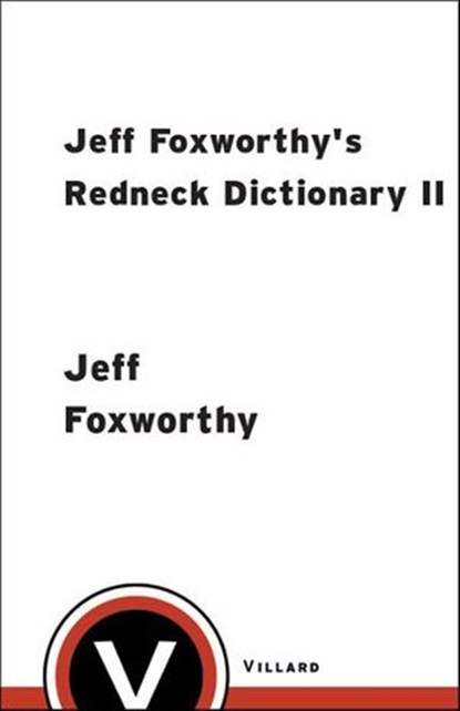 Jeff Foxworthy's Redneck Dictionary II, Jeff Foxworthy - Ebook - 9781588365668
