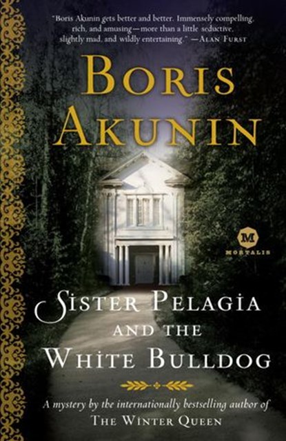 Sister Pelagia and the White Bulldog, Boris Akunin - Ebook - 9781588365804