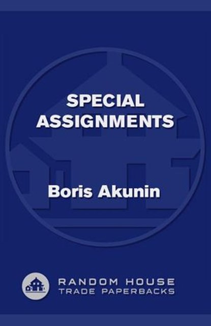 Special Assignments, Boris Akunin - Ebook - 9781588366696