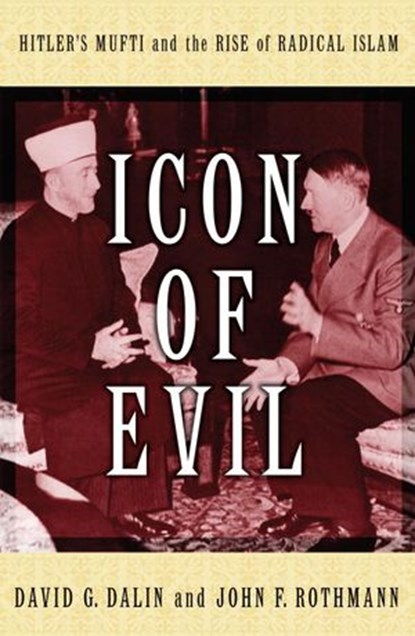 Icon of Evil, David G. Dalin ; John F. Rothmann - Ebook - 9781588367037