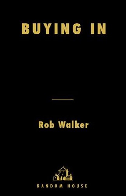 Buying In, Rob Walker - Ebook - 9781588367297
