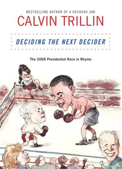 Deciding the Next Decider, Calvin Trillin - Ebook - 9781588368720