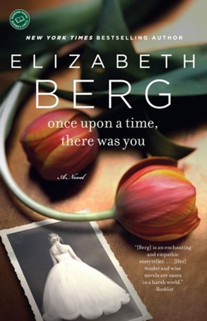 Once Upon a Time, There Was You, Elizabeth Berg - Ebook - 9781588368935