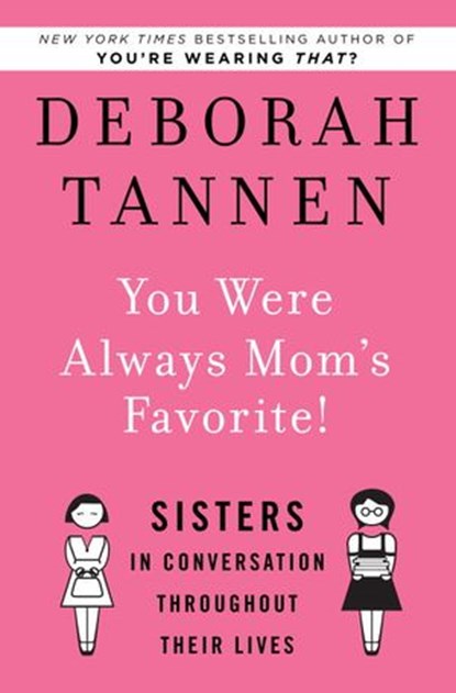 You Were Always Mom's Favorite!, Deborah Tannen - Ebook - 9781588369130