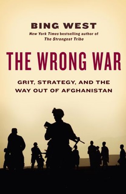 The Wrong War, Bing West - Ebook - 9781588369321