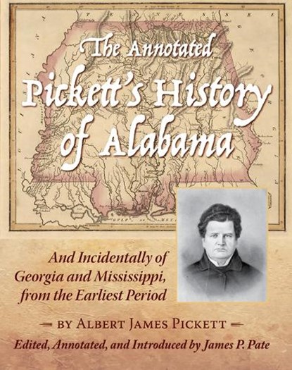 The Annotated Pickett's History of Alabama, Albert James Pickett ; James P. Pate - Gebonden - 9781588380326