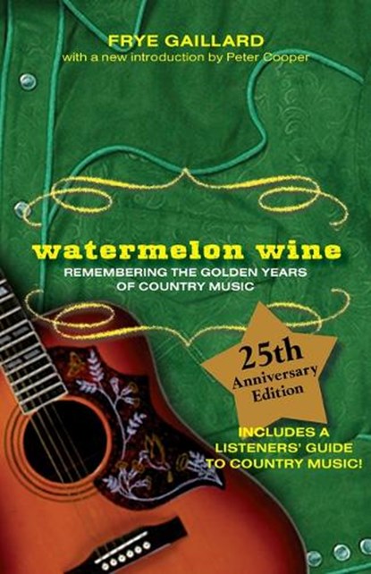 Watermelon Wine, Frye Gaillard ; Dave Paulson ; Peter Cooper - Paperback - 9781588381606