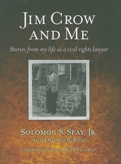 Jim Crow and Me, Solomon S. Seay Jr. ; Delores Boyd ; John Hope Franklin - Gebonden - 9781588381750