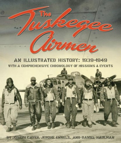 The Tuskegee Airmen, Joseph D. Caver ; Jerome Ennels ; Daniel Haulman - Gebonden - 9781588382443