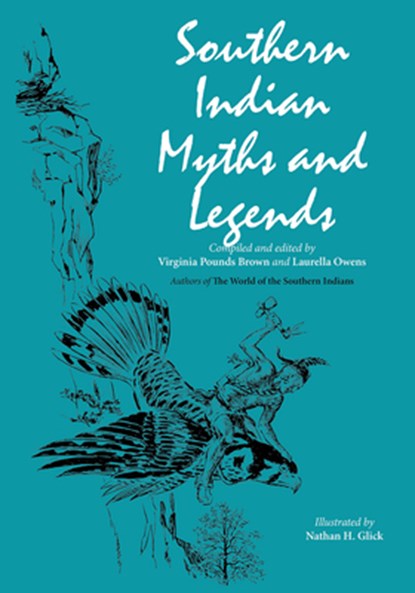 SOUTHERN INDIAN MYTHS & LEGEND, Laurella Owens - Paperback - 9781588382535
