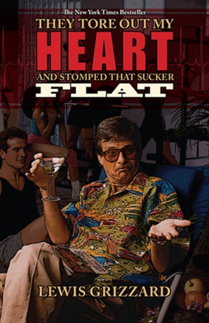 They Tore Out My Heart and Stomped That Sucker Flat, Lewis Grizzard - Paperback - 9781588382580