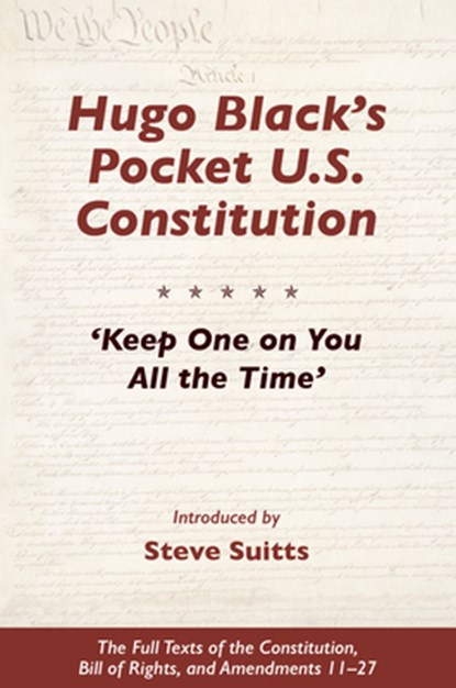 Hugo Black's Pocket U.S. Constitution, Steve Suitts - Paperback - 9781588384157