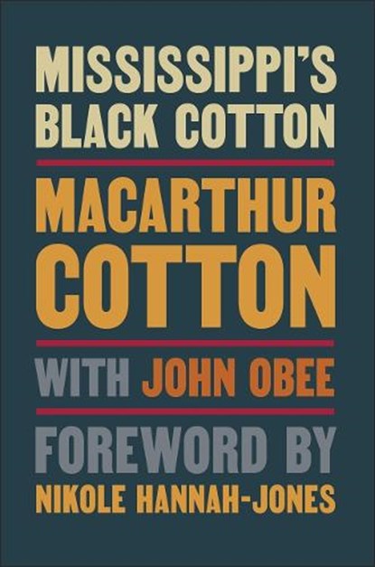 Mississippi's Black Cotton, John Obee ; MacArthur Cotton - Gebonden - 9781588385499