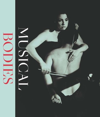 Musical Bodies, E. Bradley Strauchen-Scherer - Gebonden - 9781588398130