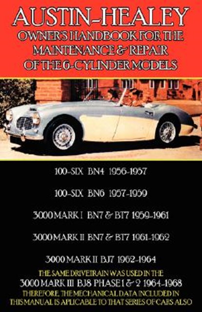 Austin-Healey Owner's Handbook for the Maintenance & Repair of the 6-Cylinder Models 1956-1968, F Clymer - Paperback - 9781588500748