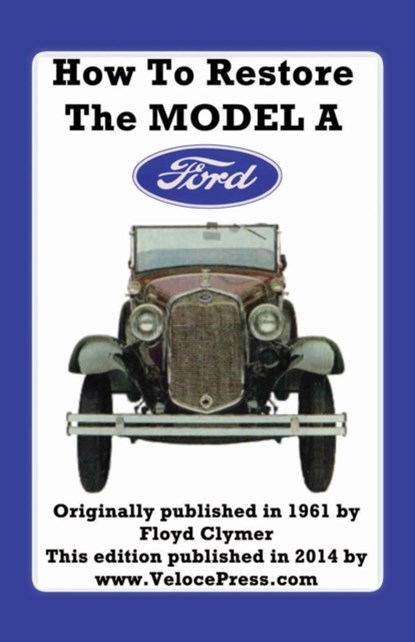 How to Restore the Model a Ford, Floyd Clymer - Paperback - 9781588501189