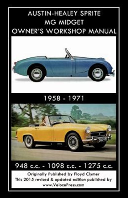 AUSTIN-HEALEY SPRITE MG MIDGET OWNER'S WORKSHOP MANUAL 1958-1971 948 cc - 1098 cc - 1275 cc, Floyd Clymer - Paperback - 9781588501264