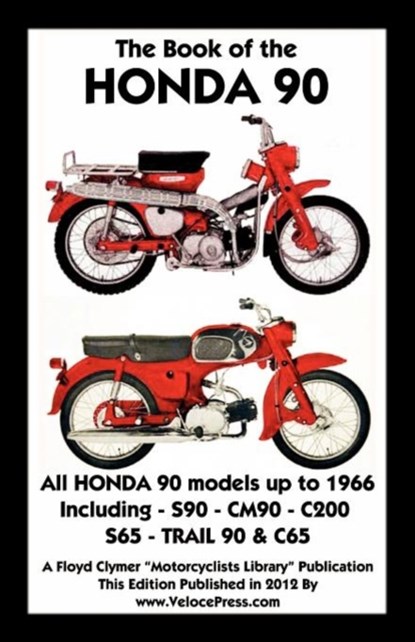 Book of the Honda 90 All Models Up to 1966 Including Trail, F. Clymer - Paperback - 9781588501660