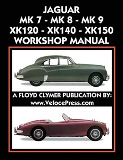 Jaguar Mk 7 - Mk 8 - Mk 9 - Xk120 - Xk140 - Xk150 Workshop Manual 1948-1961, Floyd Clymer - Paperback - 9781588501936