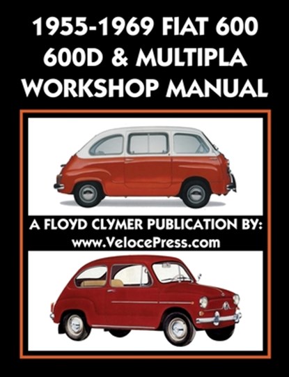 1955-1969 Fiat 600 - 600d & Multipla Factory Workshop Manual, Fiat S P a - Paperback - 9781588501974