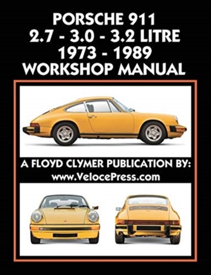 Porsche 911 2.7 - 3.0 - 3.2 Litre 1973-1989 Workshop Manual, Floyd Clymer - Paperback - 9781588502360