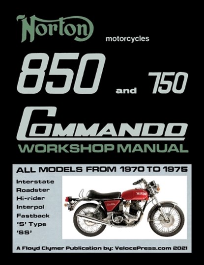 Norton 850 and 750 Commando Workshop Manual All Models from 1970 to 1975 (Part Number 06-5146), Floyd Clymer - Paperback - 9781588502438