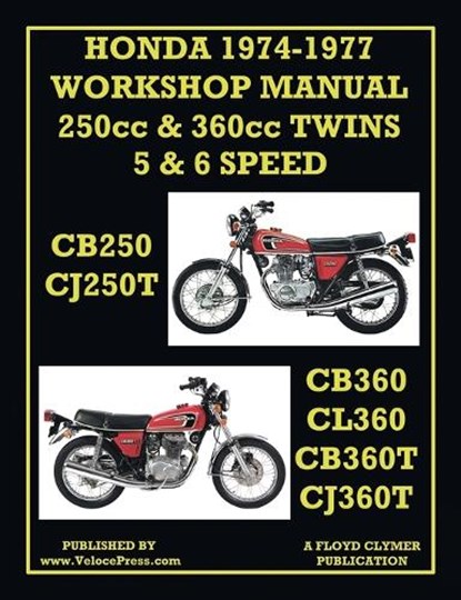 Honda Workshop Manual 1974-1977 Twin Cylinder 5 & 6 Speed Cb250, Cj250t, Cb360, Cl360, Cb360t & Cj360t, Floyd Clymer - Paperback - 9781588502797