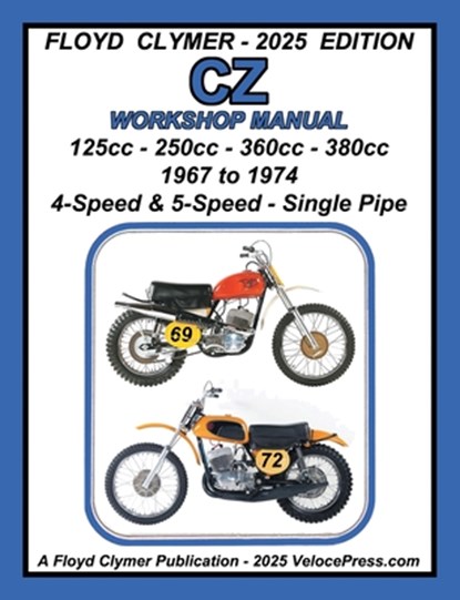 CZ 125cc - 250cc - 360cc - 380cc WORKSHOP MANUAL 1967-1974 SINGLE EXHAUST, Floyd Clymer - Paperback - 9781588503060
