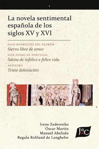 La novela sentimental española de los siglos XV y XVI (V. 1, PB), Irene Zaderenko ; Óscar Martín ; Manuel Abeledo - Paperback - 9781588714022