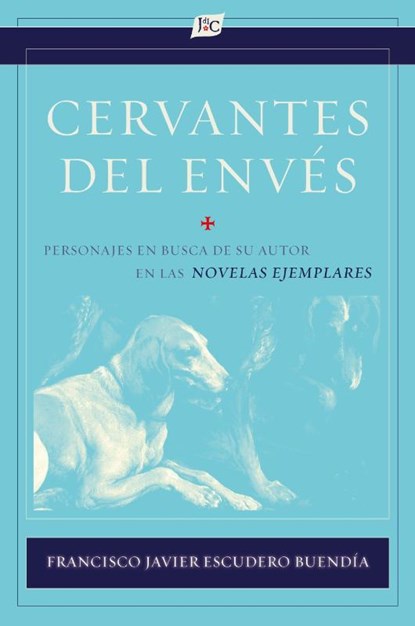 Cervantes del envés, Francisco Javier Escudero Buendía - Paperback - 9781588714107
