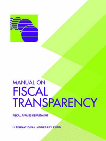 Manual on Fiscal Transparency, International Monetary Fund. Fiscal Affairs Department - Paperback - 9781589060555