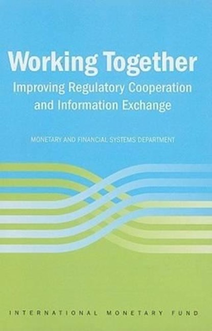 Working Together, DEPT.,  International Monetary Fund. Monetary and Financial Systems - Paperback - 9781589064874