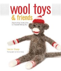 Wool Toys & Friends | Laurie Sharp | 