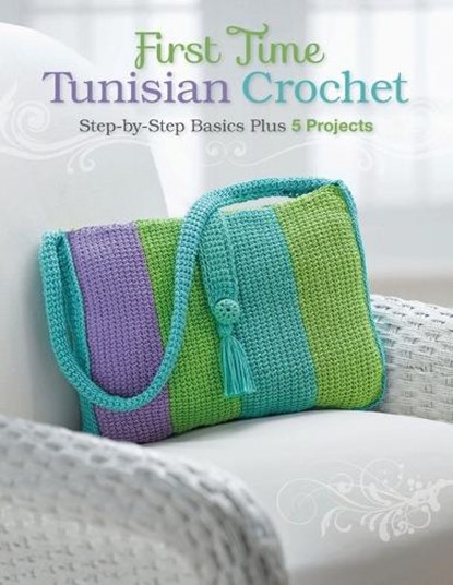 First Time Tunisian Crochet, Margaret Hubert ; Quayside - Paperback - 9781589237728