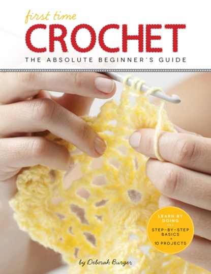 Crochet (First Time), Deborah Burger - Paperback - 9781589238251