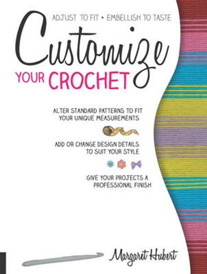 Customize Your Crochet, Margaret Hubert - Paperback - 9781589238855