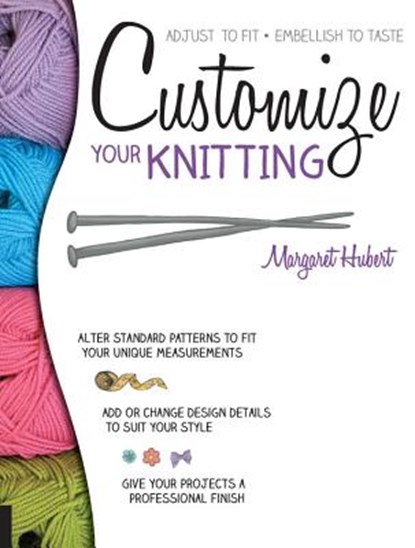 Customize Your Knitting, Margaret Hubert - Paperback - 9781589238862