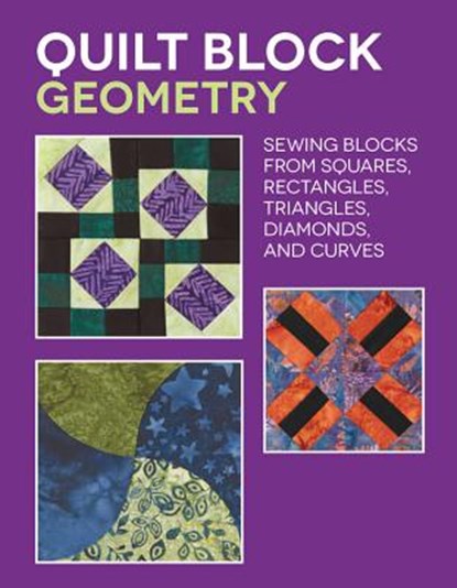 Quilt Block Geometry, Nancy Wick - Paperback - 9781589239081