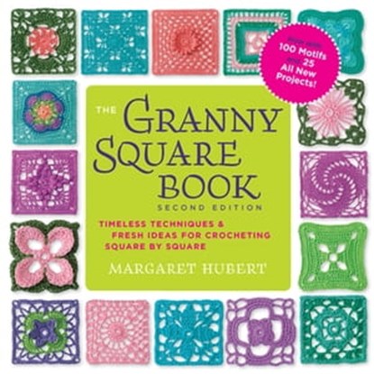 The Granny Square Book, Margaret Hubert - Ebook - 9781589239586