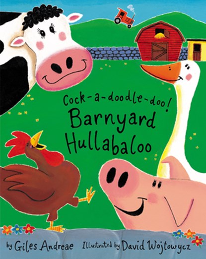 Cock-A-Doodle-Doo! Barnyard Hullabaloo, Giles Andreae - Paperback - 9781589253872