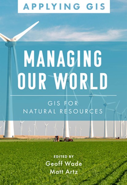 Managing Our World, Geoff Wade ; Matt Artz - Paperback - 9781589486881