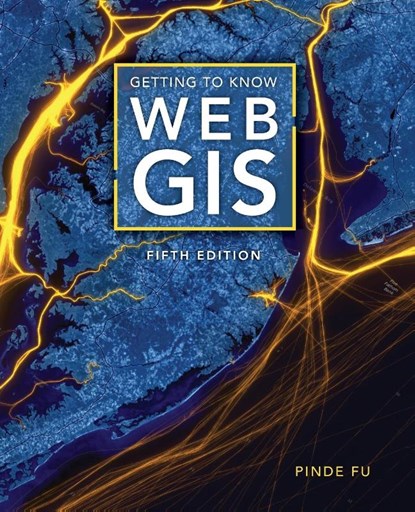 Getting to Know Web GIS, Pinde Fu - Paperback - 9781589487277