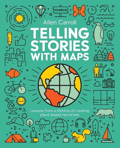 Telling Stories with Maps, Allen Carroll - Paperback - 9781589487970