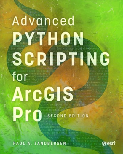 Advanced Python Scripting for ArcGIS Pro, niet bekend - Gebonden - 9781589488427