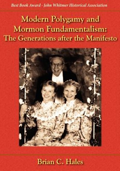 Modern Polygamy and Mormon Fundamentalism, Brian C Hales - Paperback - 9781589581098