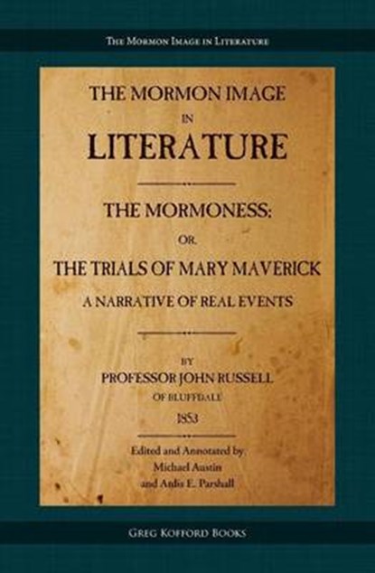 The Mormoness; Or, the Trials of Mary Maverick, John (University of Bradford UK) Russell - Paperback - 9781589585072