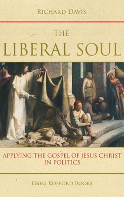 The Liberal Soul, All Professors of Physiology Richard (University of Pennsylvania Philadelphia) Davis - Gebonden - 9781589585850