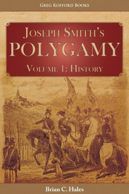Joseph Smith's Polygamy, Volume 1, Brian C Hales - Paperback - 9781589586857