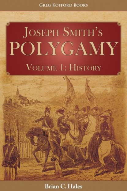 Joseph Smith's Polygamy, Volume 1, HALES,  Brian C - Paperback - 9781589586857